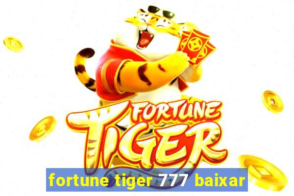 fortune tiger 777 baixar